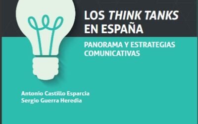 Disponible el libro “Los Think Tanks en España. Panorama y estrategias comunicativas” por PhD. Antonio Castillo y PhD. Sergio Guerra