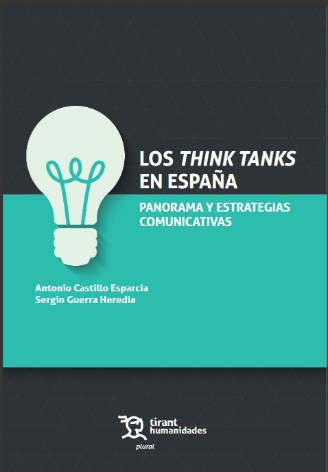 Disponible el libro “Los Think Tanks en España. Panorama y estrategias comunicativas” por PhD. Antonio Castillo y PhD. Sergio Guerra
